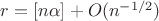 $r=[n\alpha]+O(n^{-1/2})$