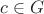 $ c \in G$ $ c \in G$