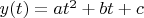 $y(t)=at^2+bt+c$