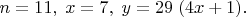 $n = 11, \; x = 7, \; y = 29 \; (4x+1).$