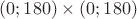 $(0;180)\times(0;180)$