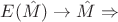 $E(\hat{M}) \to \hat{M}\Rightarrow$