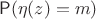 $\mathsf P(\eta(z)=m)$