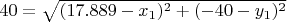 $40=\sqrt{(17.889-x_1)^2+(-40-y_1)^2}$
