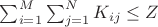 $\sum_{i=1}^{M}\sum_{j=1}^{N} K_{ij} \leq Z$