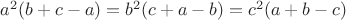 $a^2(b+ c - a) = b^2(c + a - b) = c^2(a + b - c)$
