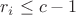 $r_i\le c-1$