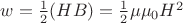$w=\frac 1 2(HB)=\frac 1 2 \mu\mu_0H^2$ $w=\frac 1 2(HB)=\frac 1 2 \mu\mu_0H^2$