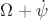 $\Omega + \dot{\psi}$