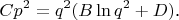 $$Cp^2=q^2(B\ln q^2+D)\text{.}$$
