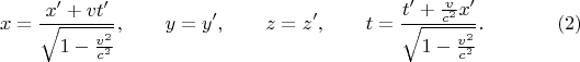 $$x=\frac{x'+vt'}{\sqrt{1-\frac{v^2}{c^2}}},\qquad y=y',\qquad z=z',\qquad t=\frac{t'+\frac v{c^2}x'}{\sqrt{1-\frac{v^2}{c^2}}}.\eqno(2)$$