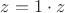$z=1\cdot z$