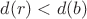 $d(r)<d(b)$