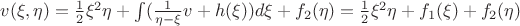 $v(\xi,\eta)= \frac 1 2 \xi^2\eta + \int({\frac 1 {\eta-\xi} v + h(\xi)}) d\xi + f_2(\eta) = \frac 1 2 \xi^2\eta  + f_1(\xi) + f_2(\eta)$