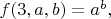 $f(3, a, b) = a ^ b,$