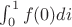 $\int_0^1f(0)di$