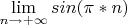 $\lim\limits_{n \to +\infty} sin(\pi*n)$