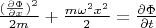 $\frac{(\frac{\partial \Phi}{\partial x})^2}{2m} + \frac{m\omega^2x^2}{2}=\frac{\partial \Phi}{\partial t}$