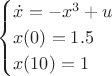 $$ \begin{cases}
\dot{x} = -x^3 + u \\
x(0) = 1.5\\
x(10) = 1
\end{cases} $$