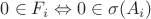 $0 \in F_i \Leftrightarrow 0 \in \sigma(A_i)$