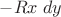 $-Rx\;dy$