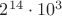 $2^{14}\cdot10^3$ $2^{14}\cdot10^3$