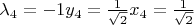 $\lambda_4=-1  y_4= \frac {1}{\sqrt{2}}x_4=\frac {1}{\sqrt{2}}