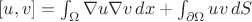 $[u,v]=\int_\Omega \nabla u \nabla v \, dx + \int_{\partial \Omega} uv \, dS$