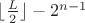 $\lfloor\frac L2\rfloor-2^{n-1}$