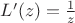 $L'(z)=\frac{1}{z}$