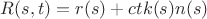 $R(s,t)=r(s)+ctk(s)n(s)$