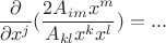 $\dfrac\partial{\partial x^j}(\dfrac{2A_{im}x^m}{ A_{kl}x^kx^l})=...$