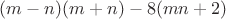 $(m-n)(m+n)-8(mn+2)$