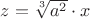 $z = \sqrt[3]{a^2} \cdot x$
