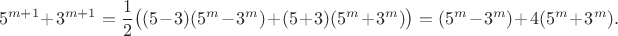 $$5^{m+1}+3^{m+1}=\frac12\big((5-3)(5^m-3^m)+(5+3)(5^m+3^m)\big)=(5^m-3^m)+4(5^m+3^m).$$