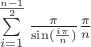 $ \sum\limits_{i=1}^{\frac{n-1}{2}} \frac{\pi}{\sin(\frac{i\pi}{n})}\frac{\pi}{n}$