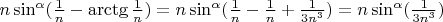 $n\sin^\alpha (\frac1n-\arctg \frac1n)=n\sin^\alpha(\frac1n-\frac1n+\frac1{3n^3})=n\sin^\alpha(\frac1{3n^3})$