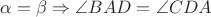$\alpha = \beta \Rightarrow \angle BAD = \angle CDA$