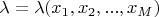 $\lambda=\lambda(x_1, x_2, ... , x_M)$