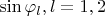 $\sin\varphi_l,l=1,2$