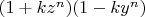 $(1+k z^n)(1-k y^n)$
