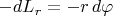 $$-dL_r = -r\,d\varphi$$