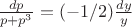 $\frac {dp}{p+p^3}=(-1/2)\frac {dy}{y}$