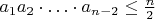 $a_1a_2 \cdot \ldots \cdot a_{n-2} \le \frac{n}{2}$