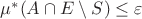 $\mu^*(A\cap E\setminus S) \leq \varepsilon$