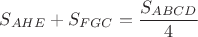 $S_{AHE}+S_{FGC}=\dfrac{S_{ABCD}}{4}$