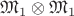 $\mathfrak{M}_1\otimes\mathfrak{M}_1$