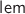 $\mathsf{lem}$