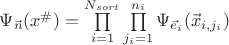 $\Psi_{\vec n}(x^{\#})=\prod\limits_{i=1}^{N_{sort}}\prod\limits_{j_i=1}^{n_i}\Psi_{\vec e_i}(\vec x_{i,j_i})$