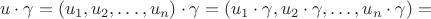 $$u\cdot \gamma=(u_1, u_2, \ldots, u_n)\cdot \gamma=(u_1\cdot \gamma, u_2\cdot \gamma, \ldots, u_n\cdot \gamma)=$$